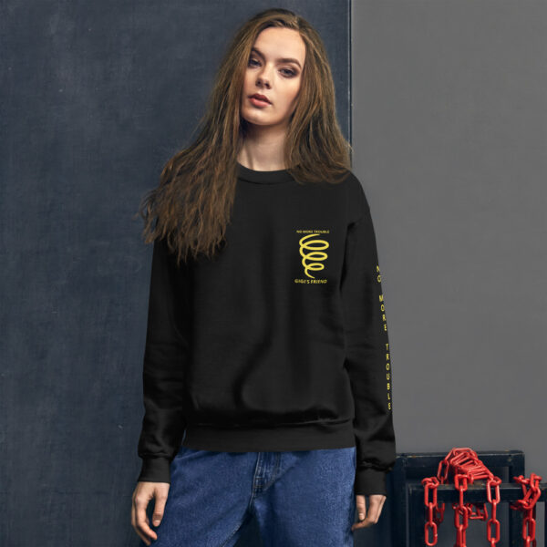 NO MORE TROUBLE - Unisex Sweatshirt
